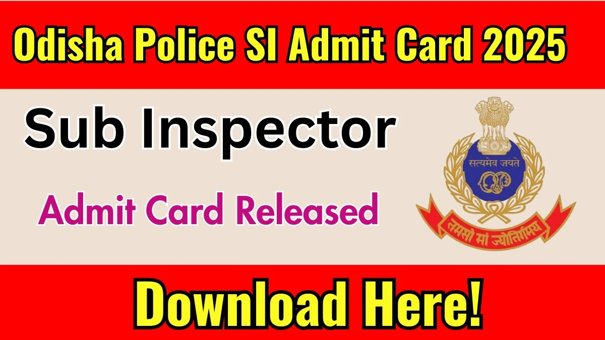 Odisha Police SI Admit Card 2025 OUT